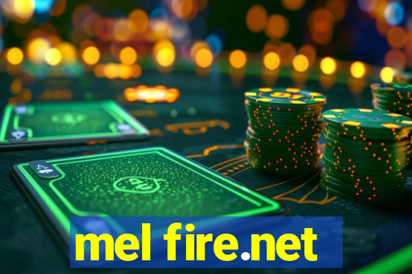 mel fire.net